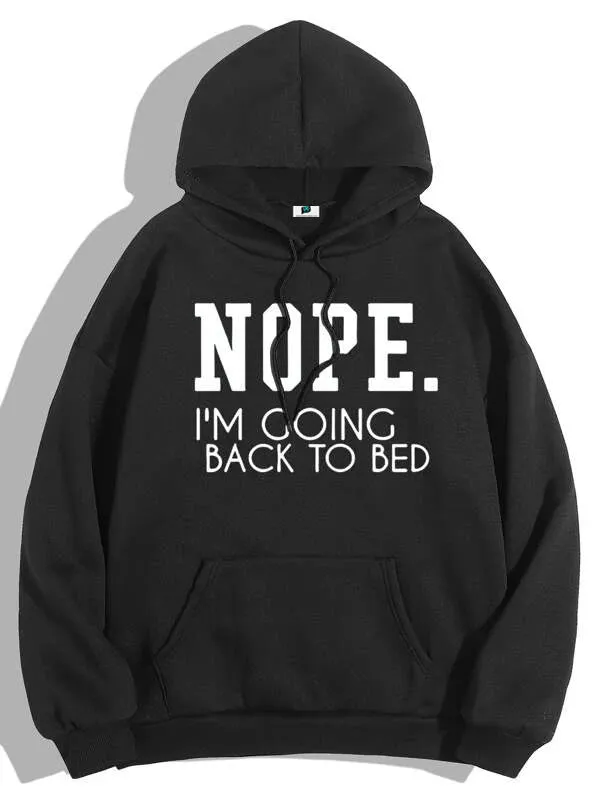 SXV  'NOPE I AM GOING TO MY BED’ Printed Cool Aesthetic Sweatshirt Hoodie